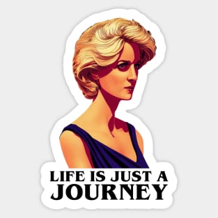 Life is Just a Journey - White - Quote - Princess Diana Sticker